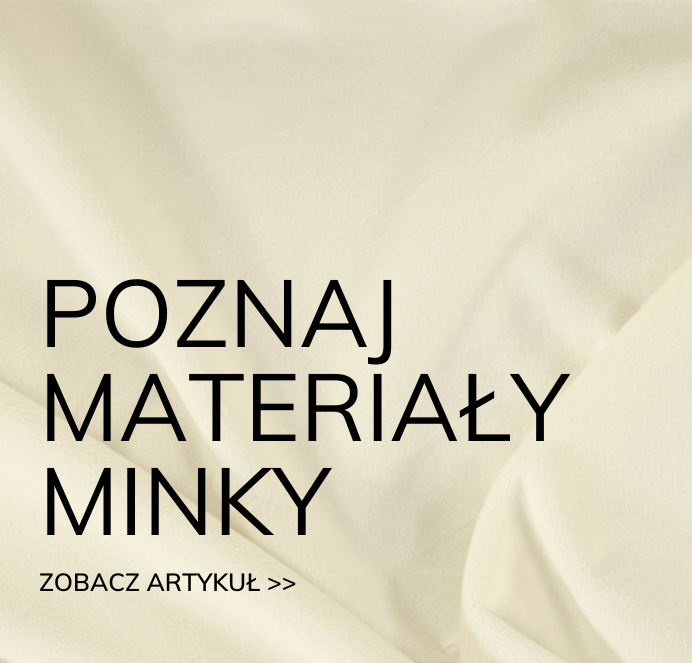 Poznaj materiały MINKY